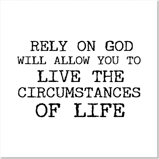 Rely On God Christian Wall Art by Happy - Design